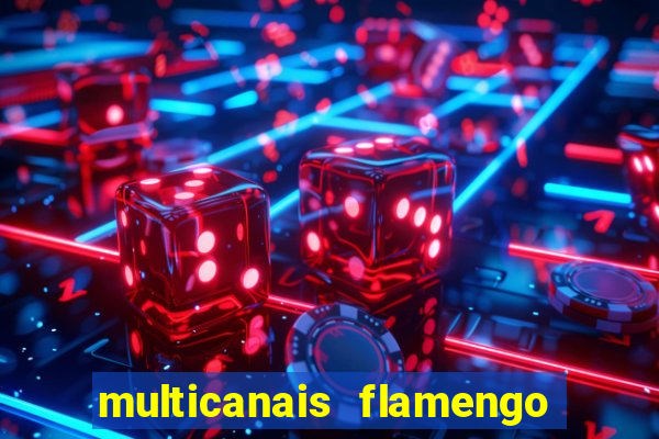 multicanais flamengo x corinthians